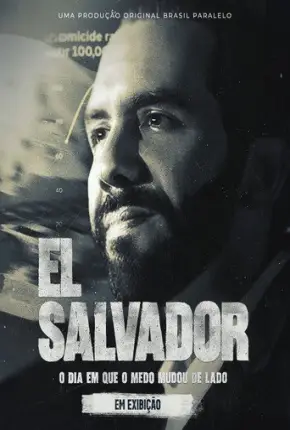 el_salvador_o_dia_em_que_o_medo_mudou_de_lado_2026_filmes_4k